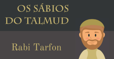 [Série] Volume 8 – Rabi Tarfon – Os sábios do Talmud
