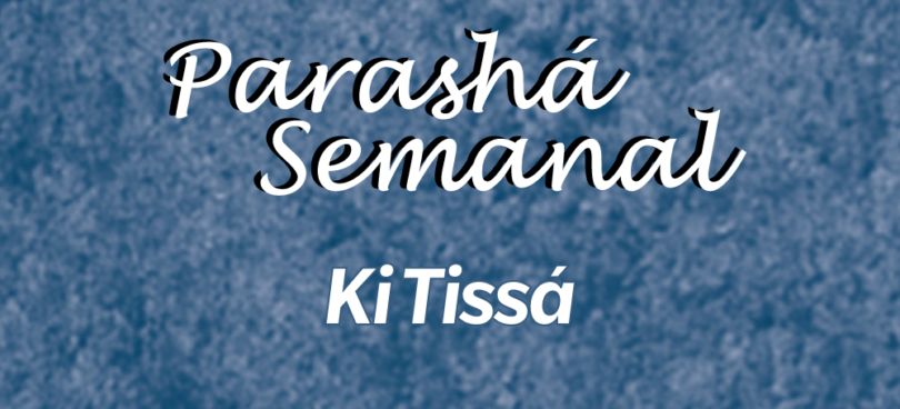 Parasha Semanal Ki Tissa